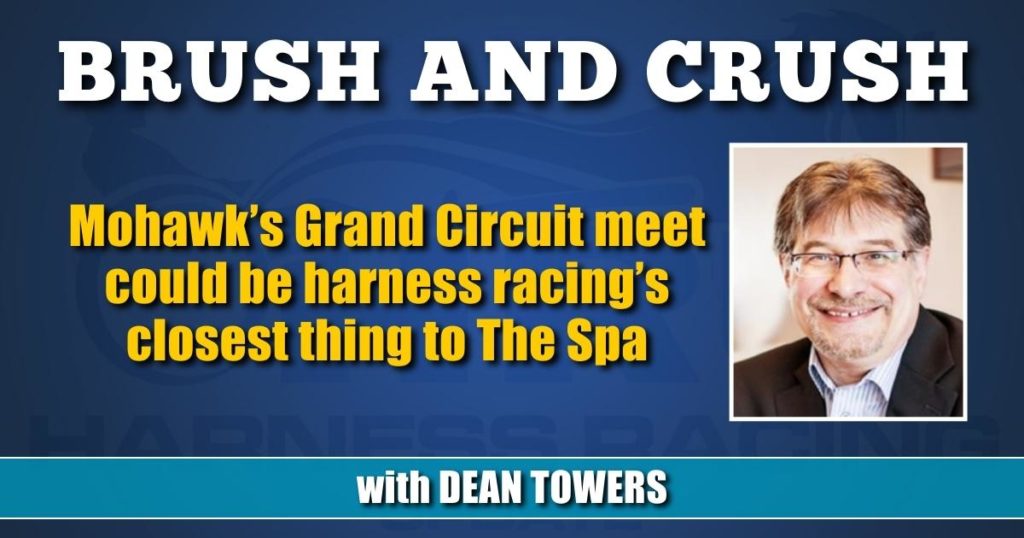 Mohawk’s Grand Circuit meet could be harness racing’s closest thing to The Spa