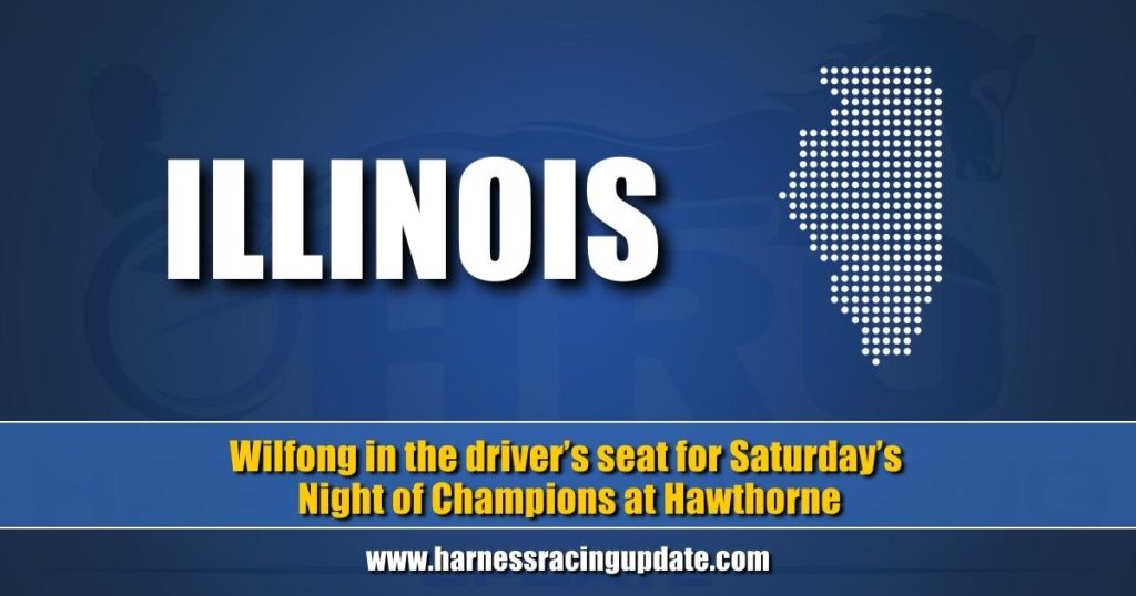 Wilfong in the driver’s seat for Saturday’s Night of Champions at Hawthorne