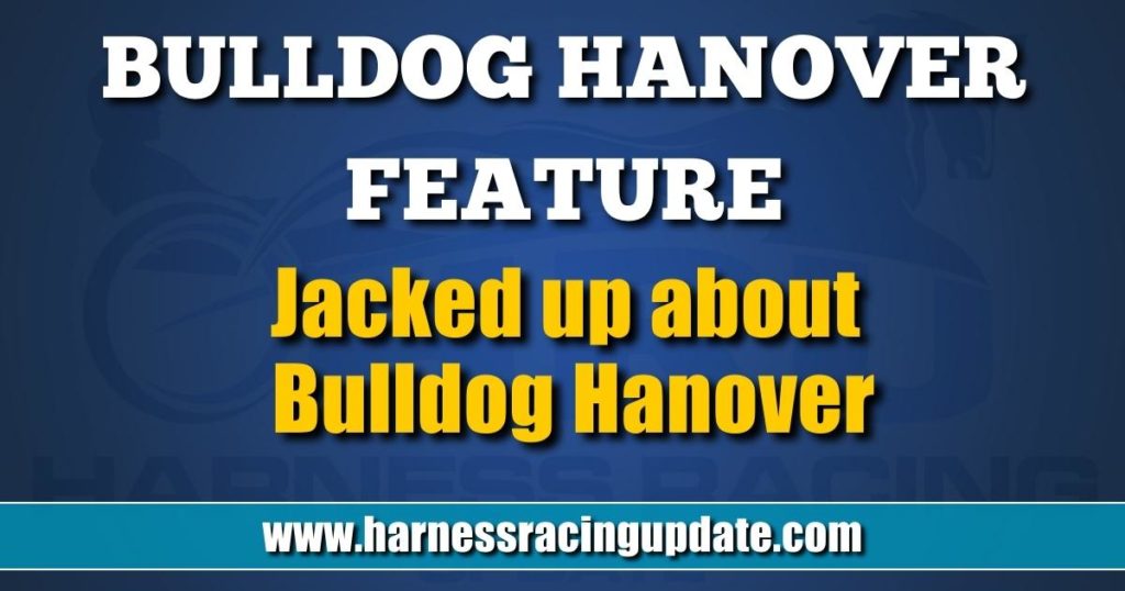 Jacked up about Bulldog Hanover
