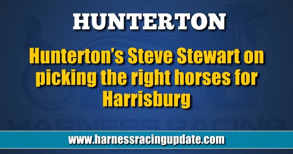 Hunterton’s Steve Stewart on picking the right horses for Harrisburg