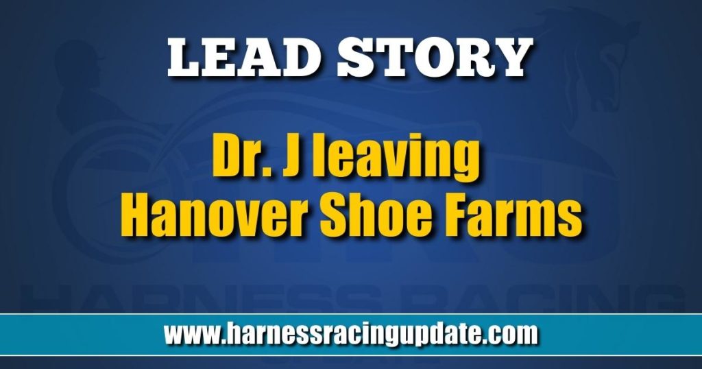 Dr. J leaving Hanover Shoe Farms