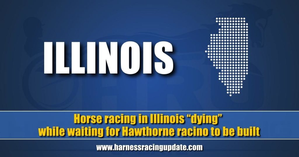 Horse racing in Illinois “dying” while waiting for Hawthorne racino to be built