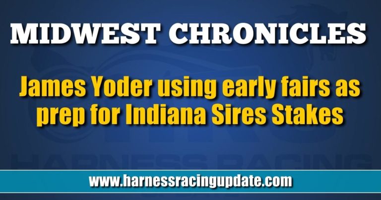 James Yoder using early fairs as prep for Indiana Sires Stakes