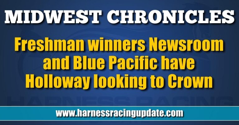 Freshman winners Newsroom and Blue Pacific have Holloway looking to Crown