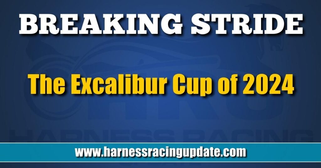 The Excalibur Cup of 2024 Harness Racing Update